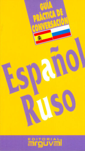 GUÍA PRÁCTICA DE CONVERSACIÓN ESPAÑOL-RUSO