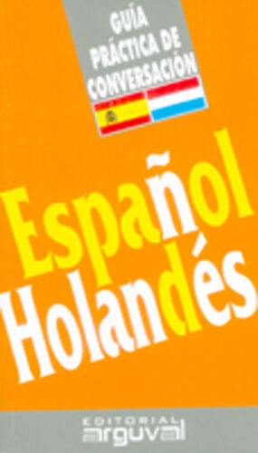 GUÍA PRÁCTICA DE CONVERSACIÓN ESPAÑOL-HOLANDÉS