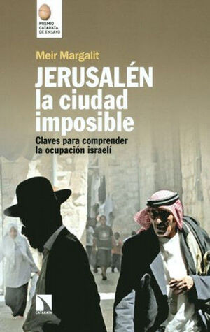 JERUSALÉN, LA CIUDAD IMPOSIBLE