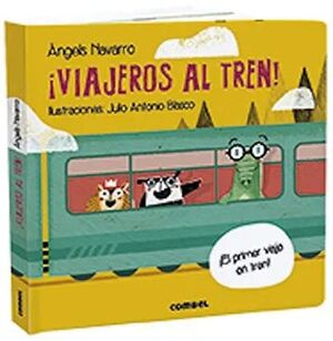 VIAJEROS AL TREN! . EL PRIMER VIAJE EN TREN