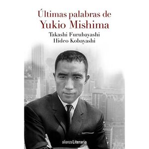 ÚLTIMAS PALABRAS DE YUKIO MISHIMA