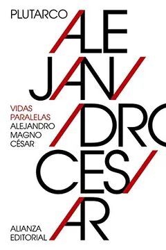 VIDAS PARALELAS. ALEJANDRO MAGNO / CÉSAR