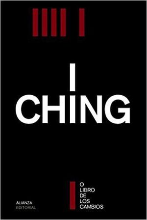 I CHING O EL LIBRO DE LOS CAMBIOS