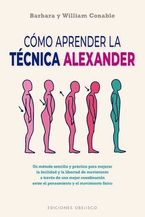 CÓMO APRENDER LA TÉCNICA ALEXANDER  (N.E.)