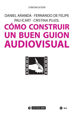 CÓMO CONSTRUIR UN BUEN GUION AUDIOVISUAL