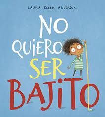 NO QUIERO SER BAJITO