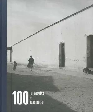 100 FOTOGRAFÍAS DE JUAN RULFO
