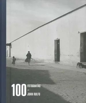 100 FOTOGRAFÍAS DE JUAN RULFO