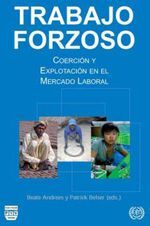 TRABAJO FORZOSO. COERCIÓN Y EXPLOTACIÓN EN EL MERCADO LABORAL