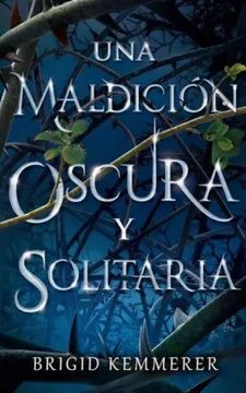 TRILOGÍA CURSEBREAKERS 1. UNA MALDICION OSCURA Y SOLITARIA