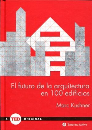 FUTURO DE LA ARQUITECTURA EN 100 EDIFICIOS,EL