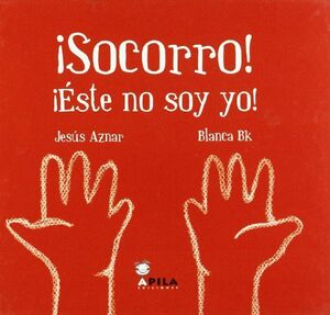 ¡SOCORRO! ¡ESTE NO SOY YO!