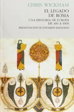 LEGADO DE ROMA. UNA HISTORIA DE EUROPA DE 400 A 1000