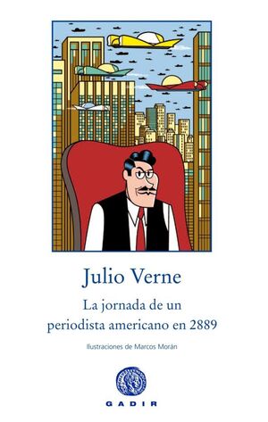 JORNADA DE UN PERIODISTA AMERICANO EN 2889   GADIR