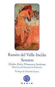 SONATAS: OTONO, ESTIO, PRIMAVERA, INVIERNO. MEMORIAS DEL MARQUES DE BRADOMIN RUST  GADIR