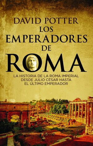 EMPERADORES DE ROMA: HISTORIA DE ROMA IMPERIAL DESDE JULIO CESAR, LOS TD  P&PRESENTE