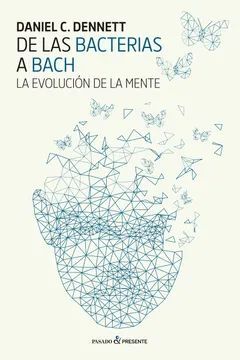 DE LAS BACTERIAS A BACH. EVOLUCION DE LA MENTE