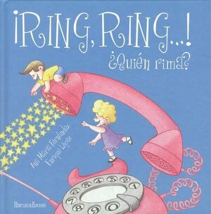 ¡RING, RING! QUIEN RIMA?: LIBRO DE RIMAS PARA NIÑOS; ANA MARIA FERNANDEZ Y ENRIQUE LOPEZ