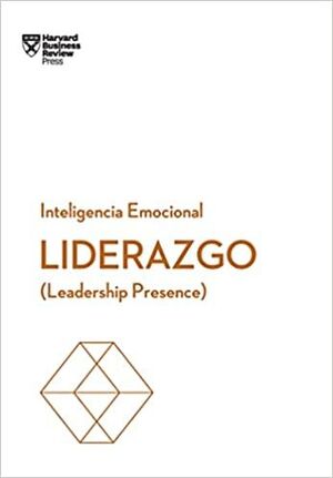 LIDERAZGO. SERIE INTELIGENCIA EMOCIONAL HBR