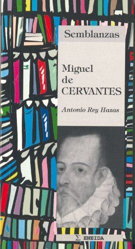 SEMBLANZAS MIGUEL DE CERVANTES