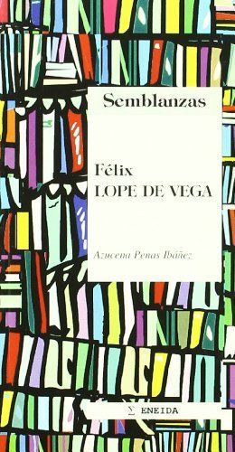 SEMBLANZAS FÉLIX LOPE DE VEGA