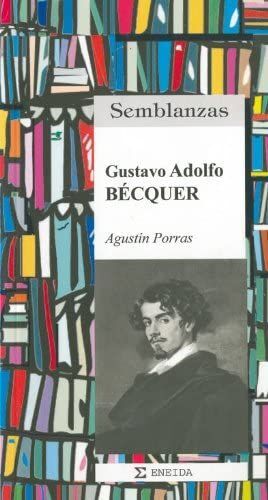 SEMBLANZAS GUSTAVO ADOLFO BÉCQUER