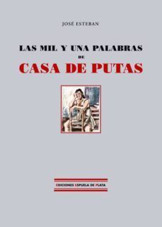 MIL Y UNA PALABRAS DE CASA DE PUTAS LAS