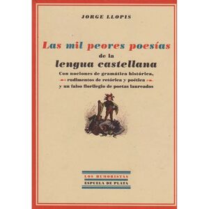 MIL PEORES POESIAS DE LA LENGUA CASTELLANA