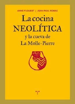 LA COCINA NEOLÍTICA Y LA CUEVA DE LA MOLLE-PIERRE