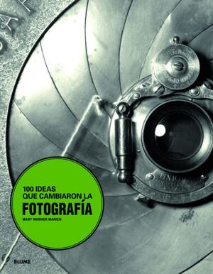 100 IDEAS QUE CAMBIARON LA FOTOGRAFÍA