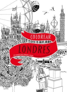 COLOREAR LONDRES: 20 ESCENAS PARA COLOREAR A MANO; HENNIE HAWORTH