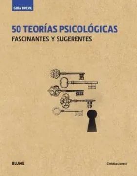 50 TEORÍAS PSICOLÓGICAS FASCINANTES Y SUGERENTES