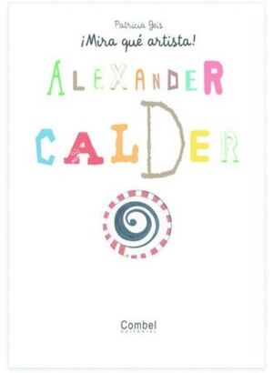 ALEXANDER CALDER MIRA QUE ARTISTA TD  COMBEL