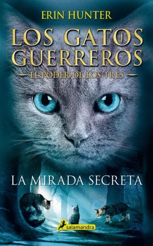 LA MIRADA SECRETA. GATOS GUERREROS 1