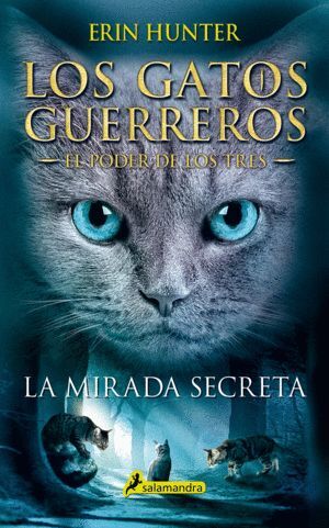 LA MIRADA SECRETA. GATOS GUERREROS 1