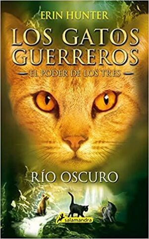 LOS GATOS GUERREROS  EL PODER DE LOS TRES 2 - RÍO OSCURO