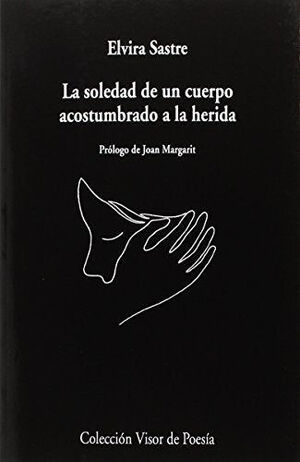 LA SOLEDAD DE UN CUERPO ACOSTUMBRADO A LA HERIDA