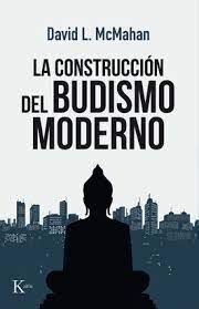 CONSTRUCCION DEL BUDISMO MODERNO, LA