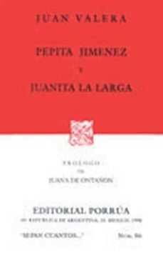 PEPITA JIMÉNEZ Y JUANITA LA LARGA