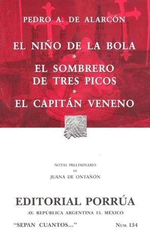 EL NIÑO DE LA BOLA- EL SOMBRERO DE TRES PICOS- EL CAPITÁN VENENO