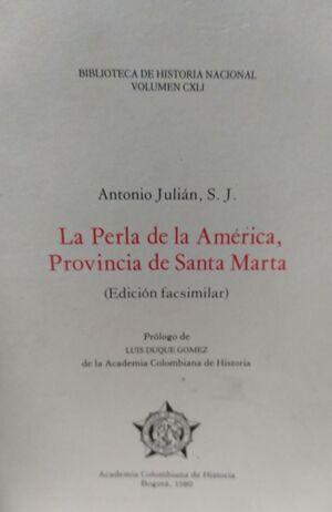 LA PERLA DE LA AMÉRICA, PROVINCIA DE SANTA MARTA (EDICIÓN FACSIMILAR)