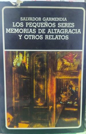 LOS PEQUEÑOS SERES MEMORIAS DE ALTAGRACIA Y OTROS RELATOS