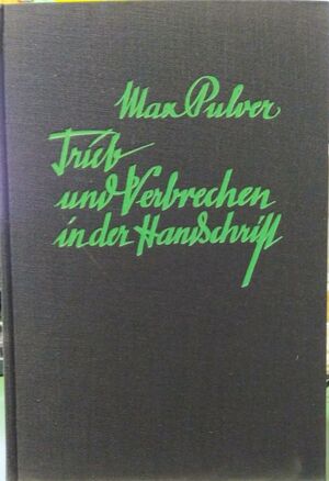 TRIEB UND VERBRECHEN IN DER HANDSCHRIFT