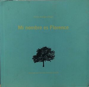 MI NOMBRE ES FLORENCE Y OTRAS HISTORIAS