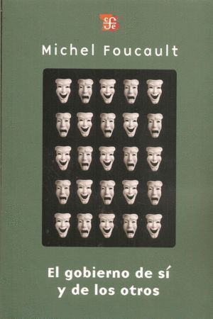 GOBIERNO DE SÍ Y DE LOS OTROS, EL. CURSO EN EL COLLÈGE DE FRANCE: 1982-1983