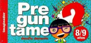 PREGUNTAME 8/9 AÑOS