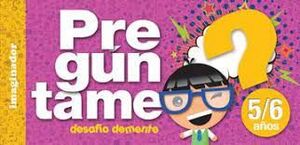 PREGUNTAME 5/6 AÑOS