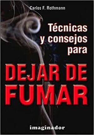 TÉCNICAS Y CONSEJOS PARA DEJAR DE FUMAR