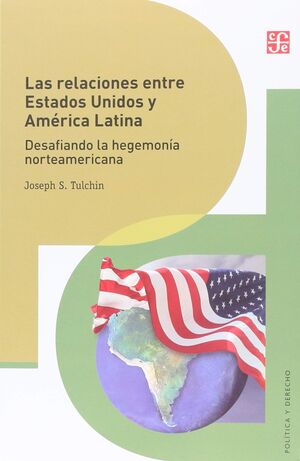 RELACIONES ENTRE ESTADOS UNIDOS Y AMÉRICA LATINA, LAS