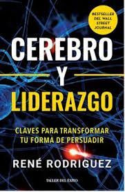 CEREBRO Y LIDERAZGO: CLAVES PARA TRANSFORMAR TU FORMA DE PERSUADIR